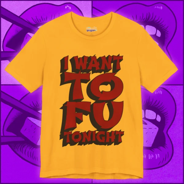 I Want TOFU Tonight T-Shirt Gold Mockup