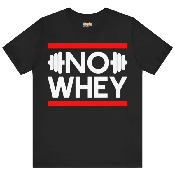 No Whey T-Shirt Black