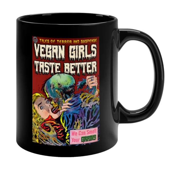 Vegan Girls Taste Better Coffee Mug 11oz