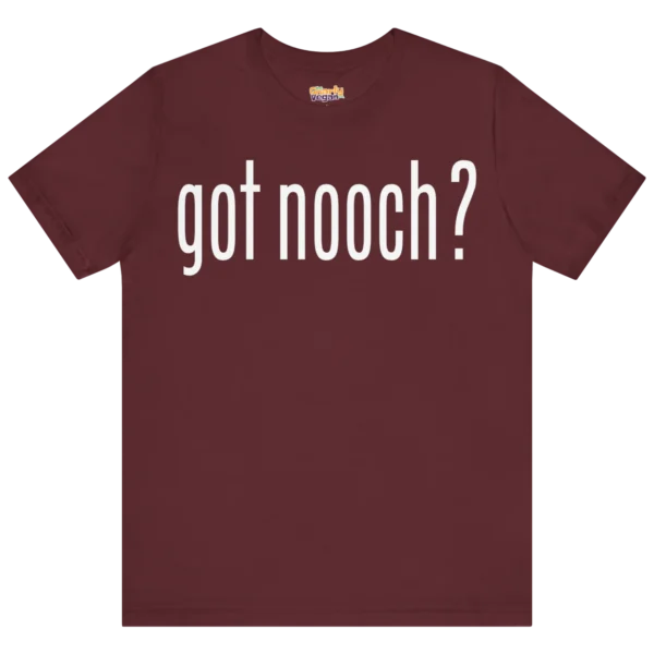 Got Nooch? T-Shirt Maroon