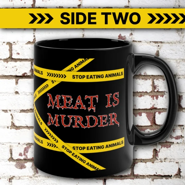 Meat Is Murder Coffee Mug 11oz Side Two