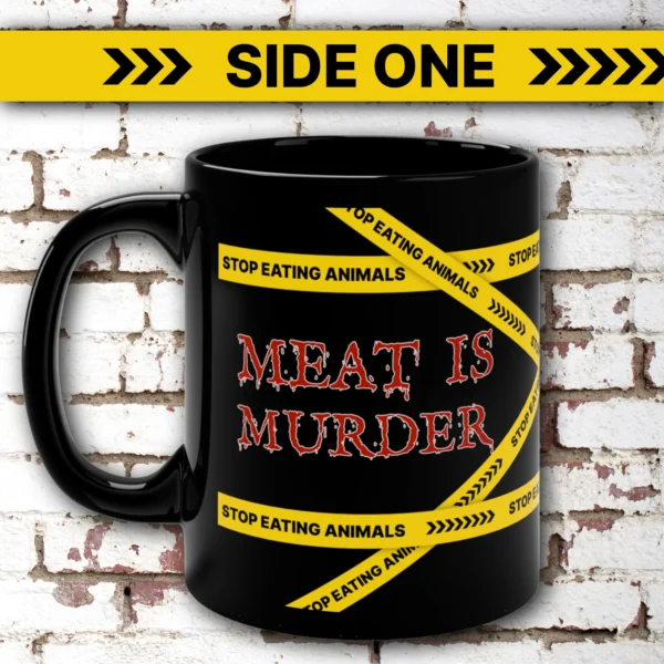 Meat Is Murder coffee Mug 11oz Side One
