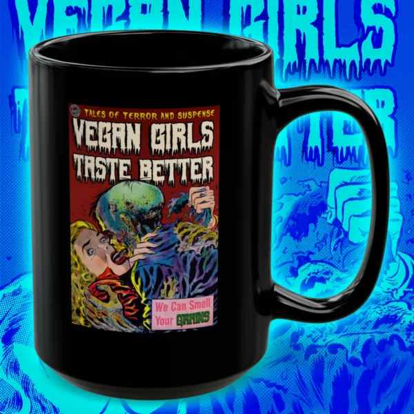 Vegan Girls Taste Better Coffee Mug 15oz Front