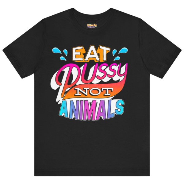 Black Eat Pussy Not Animals vegan t-shirt with colourful front graphic