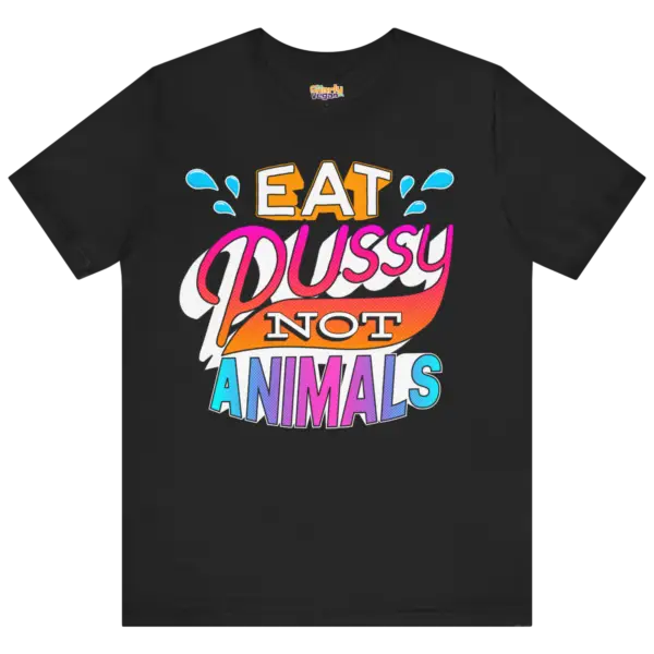 Black Eat Pussy Not Animals vegan t-shirt with colourful front graphic